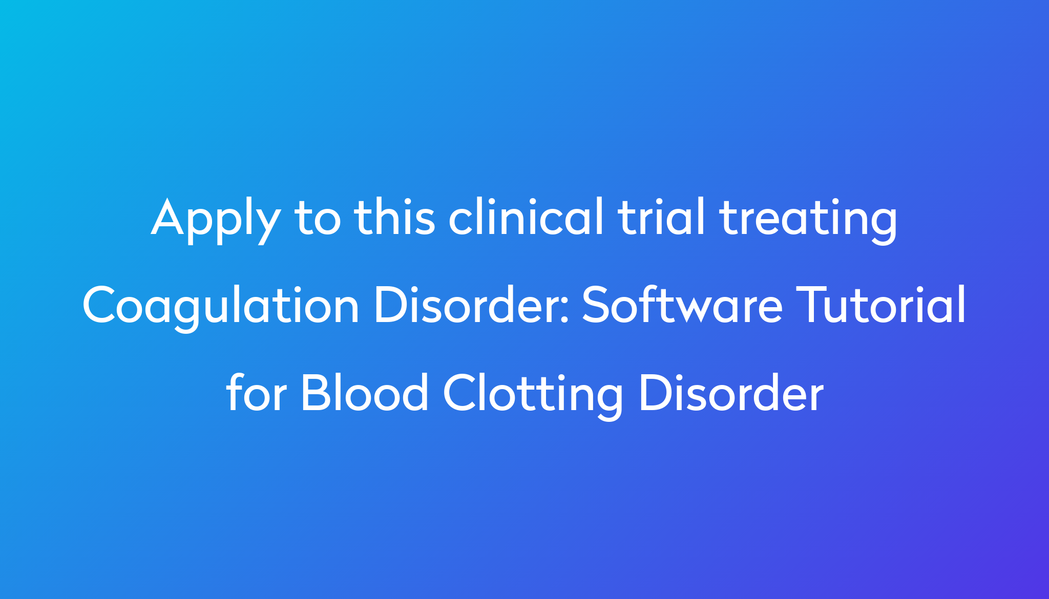 software-tutorial-for-blood-clotting-disorder-clinical-trial-2023-power